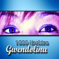 Gwendolina - 1000 Nachten