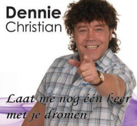 Dennie Christian - Laat me nog één keer met je dromen