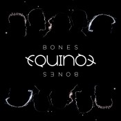 Equinox - Bones