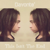 Davonte' - This Isn't The End