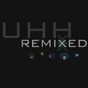 Uh Huh Her - Uhh Remixed