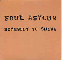 Soul Asylum - Somebody To Shove