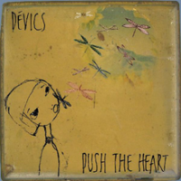 Devics - Push The Heart