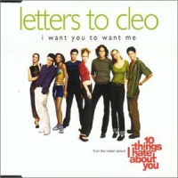 Letters to Cleo - I Want You To Want Me