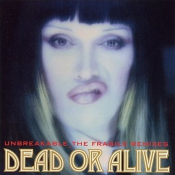 Dead Or Alive - Unbreakable_The Fragile Remixes