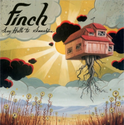 Finch - Say Hello to Sunshine
