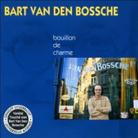 Bart Van Den Bossche - Bouillon de charme