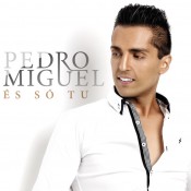 Pedro Miguel - És só tu