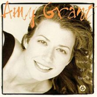 Amy Grant - House Of Love