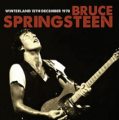 Bruce Springsteen - Winterland 15th December 1978