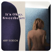 Abby Dobson - It's Okay Sweetheart
