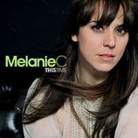 Melanie C (Melanie Chisholm/Mel C) - This Time