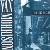Van Morrison - Too Long In Exile