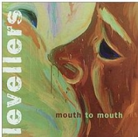 The Levellers - Mouth To Mouth