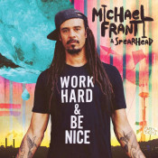 Michael Franti & Spearhead - Work Hard & Be Nice