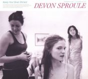 Devon Sproule - Keep Your Silver Shined