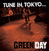 Green Day - Tune In, Tokyo...