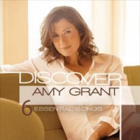 Amy Grant - Discover - 6 Essential Songs