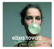 Elisa Tovati - Je Ne Mâche Pas les Mots