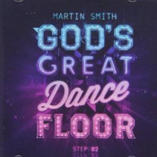 Martin Smith - God's Great Dance Floor: Step 02
