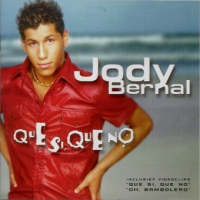 Jody Bernal - Que Si, Que No