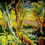 The Apples In Stereo - Fun Trick Noisemaker