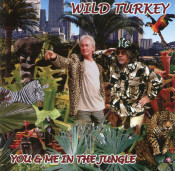 Wild Turkey - You & Me In The Jungle