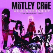 Motley Crue - Wild In The Night