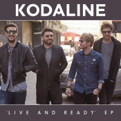 Kodaline - Live and Ready EP