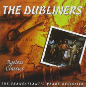 The Dubliners - Ageless Classics