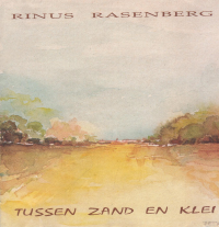 Rinus Rasenberg - Tussen zand en klei