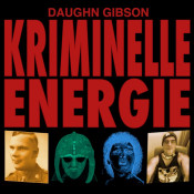 Daughn Gibson - Kriminelle Energie