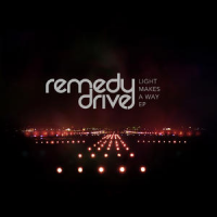 Remedy Drive - Light Makes A Way