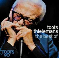 Toots Thielemans - Toots 90 - The Best Of