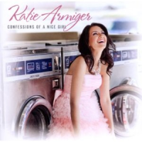 Katie Armiger - Confessions Of A Nice Girl