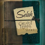 Selah - Greatest Hymns Vols. 1 & 2