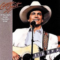 George Strait - If You Ain't Lovin' You Ain't Living