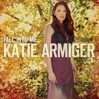 Katie Armiger - Fall Into Me