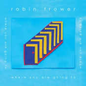 Robin Trower - Where Are You Going To