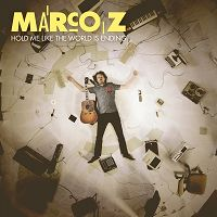 Marco Z - Hold Me Like The World Is Ending