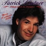 Patrick Lindner - Träum dich ins Paradies - Meine 18 schönsten Lieder