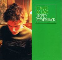 Jasper Steverlinck - It Must Be Love