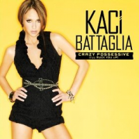 Kaci (Kaci Battaglia) - Crazy Possessive (I'll Muck You Up)