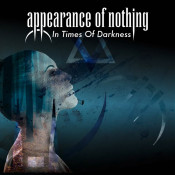 Appearance Of Nothing - In Times Of Darkness