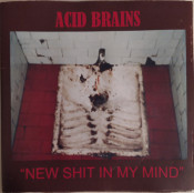 Acid Brains - New Shit In My Mind