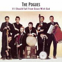 The Pogues - If I Should Fall From Grace With God (reissue)
