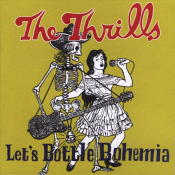 The Thrills - Let's Bottle Bohemia