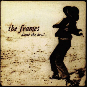 The Frames - Dance the Devil