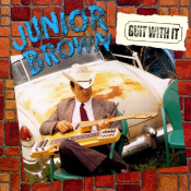 Junior Brown - Guit with It