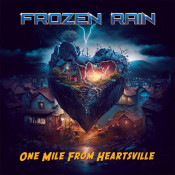 Frozen Rain - One Mile from Heartsville